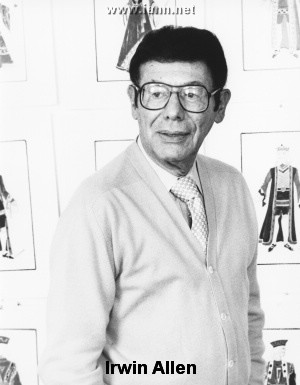 Irwin Allen 1916 - 1991