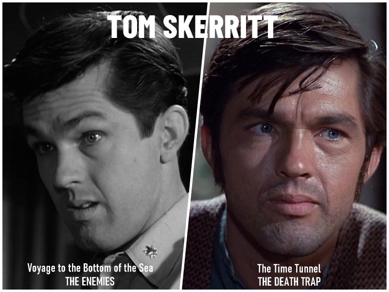 Tom Skerritt, Guest star in Voyage to the Bottom of the Sea and The Time Tunnel