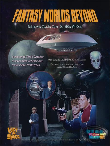 FANTASY WORLDS BEYOND: The Irwin Allen Art of Ron Gross