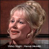 Shirley Knight - Hannah Meredith