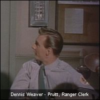 Dennis Weaver - Pruitt, Ranger Clerk