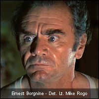 Ernest Borgnine - Det. Lt. Mike Rogo