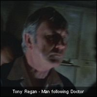 Tony Regan - Man following Doctor