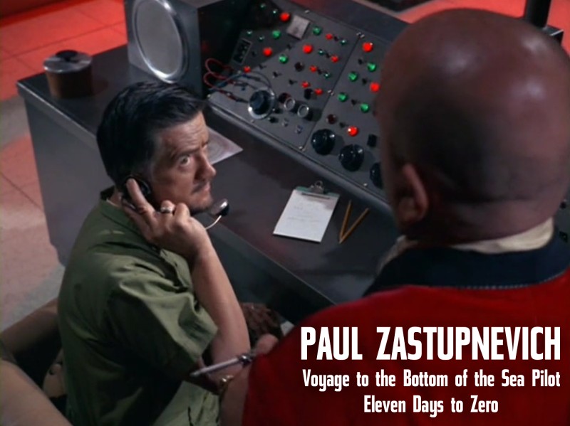 Paul Zastupnevich in the Voyage to the Bottom of the Sea pilot episode Eleven Days to Zero